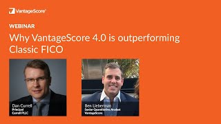 Webinar: Why VantageScore 4.0 is outperforming Classic FICO