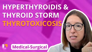 Hyperthyroidism & Thyroid Storm (Thyrotoxicosis) - Medical-Surgical - Endocrine | @LevelUpRN