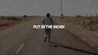 Put in the work - MGTOW