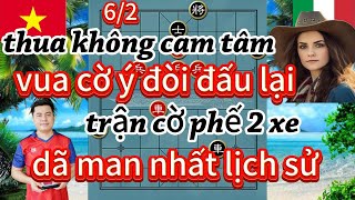 THua  không cam tâm  vua cờ ý  đòi đấu lại trận cờ  phế  2 xe dã man nhất lịch sử .