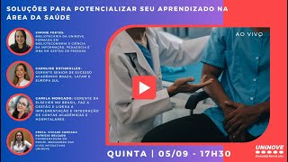 UNINOVE LIVE - SOLUÇÕES PARA POTENCIALIZAR SEU APRENDIZADO NA ÁREA DA SAÚDE