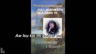 LALRINAWMI (RINTEII) Hmangaihna mak FULL ALBUM leh hla dang te