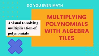 Multiplying polynomials with algebra tiles