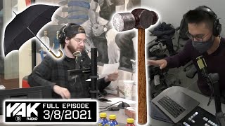"When All You Have Is A Hammer, Everything Looks Like A Nail" | The Yak Full Episode 3-8-21