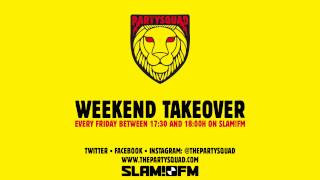 The Partysquad Slam!FM Weekend Takeover • 27-03-2015