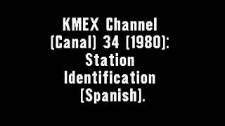 KMEX Channel (Canal) 34 (1980): Station Identification (Spanish)