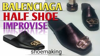 How to make this trendy Balenciaga half shoe. #shoemaking