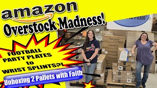 Amazon Overstock Madness! Football Party Plates to Wrist Splints?! Unboxing 2 Pallets with Faith!