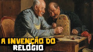 Como Medir o Tempo: A Invenção do Relógio - Grandes Invenções - Foca na História