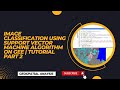 IMAGE CLASSIFICATION USING SUPPORT VECTOR MACHINE ALGORITHM ON  GEE | TUTORIAL PART 2