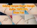 Gelang Tangan Rantai/Bangle Kadar 700%-750%