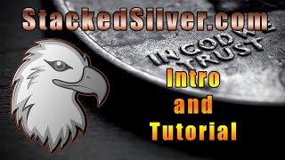 StackedSilver.com Introduction and Tutorial