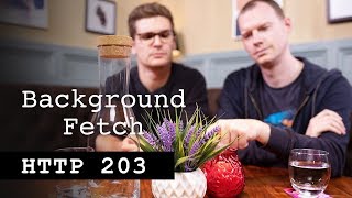 Background Fetch - HTTP 203