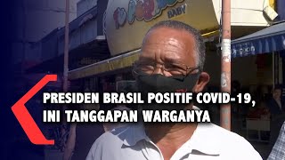 Reaksi Warga Brasil Tentang Presidennya Yang Positif Covid-19