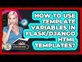 How To Use Template Variables In Flask/Django HTML Templates? - Python Code School
