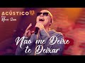 Novo Som - Não Me Deixe Te Deixar  - Acústico 93 - 2022