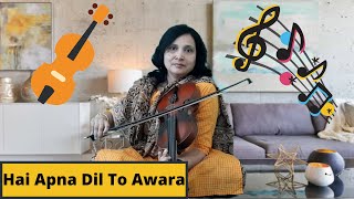 Hai Apna Dil To Awara On Violin | Old Hindi Songs | Bollywood Songs | Hindi Songs