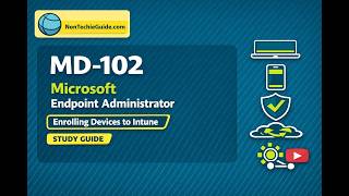 MD-102: Enrolling Devices to Microsoft Intune