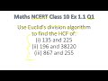 Use Euclid’s division algorithm to find the HCF of: i 135 and 225 ii 196 and 38220 iii 867 and 255