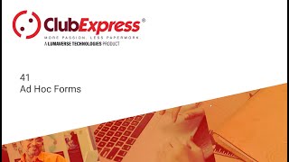 ClubExpress - 41 Ad Hoc Forms