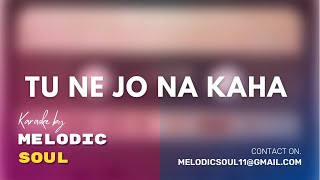 Tune Jo Na Kaha Unplugged Karaoke with Lyrics | Hindi Song Karaoke |  Melodic Soul