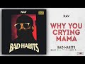 NAV - Why You Crying Mama (Bad Habits)