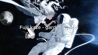 Fujii kaze -  garden (lyrics)