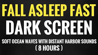 Fall asleep fast with the sounds of soft waves inside a peaceful ocean harbor. #darkscreen  #ambient