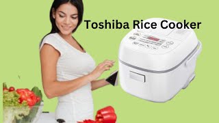 Toshiba rice cooker | The best rice cooker