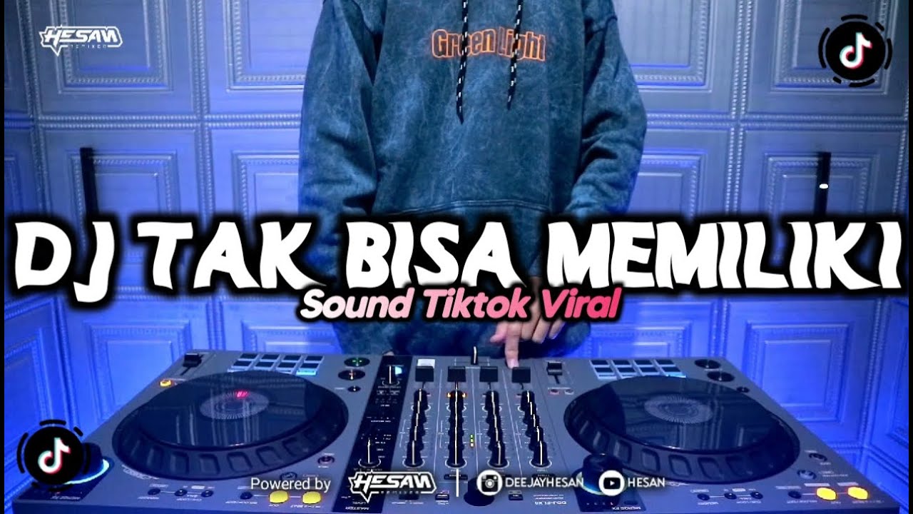 DJ TAK BISA MEMILIKI REMIX TIKTOK VIRAL [HESAN] - YouTube