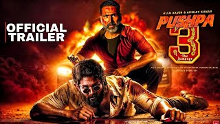 PUSHPA 3 : The Rampage - Hindi Trailer | Allu Ajrun, Rashmika M, Fahadh | Sukumar | Pushpa 2 Movie