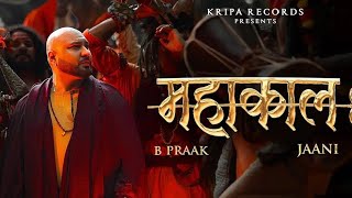 Mahakaal (Official Video) | B Praak \u0026 Jaani | महाकाल