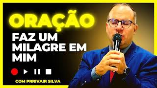 28/12/24 Oração Faz Um Milagre em mim@Pr Rivair #divinasrevelações #rivairsilva #prrivairsilva