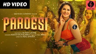 SUNNY Leone | New Video | PArdesi | MusicMix Channel | Asees Kaur | Arko | Latest Hindi Songs 2021