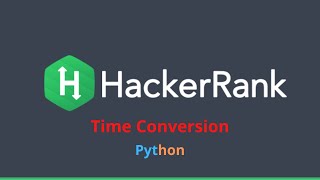 9. HackerRank - Time Conversion - Python