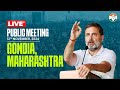 LIVE: Public Meeting | Gondia, Maharashtra