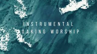 HIS WORD // Instrumental Worship Soaking in His Presence