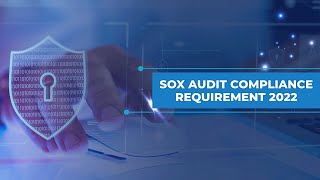 SOX Audit Compliance Requirements For 2022