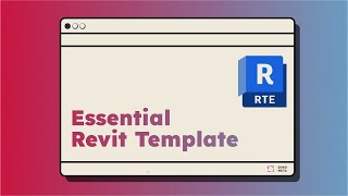 Essential Revit Template (Uniclass Version) Overview