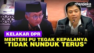 DPR ke Menteri PU Anggaran Batal Dipangkas Rp81 T: Sekarang Mulai Tegak Kepalanya