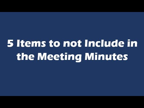 What not to include in meeting minutes?