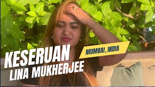 Kegiatan Lina Mukherjee Di Mumbai Part 2 | Lina Mukherjee Vlog India