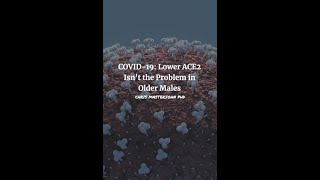 COVID-19: Lower ACE2 Isn't the Problem in Older Males