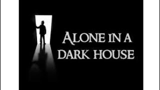 Roblox Alone In A Dark House