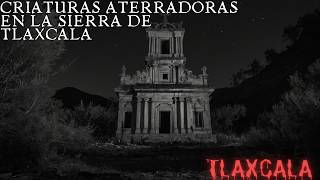 UNA HORA DE HISTORIAS DE TERROR EN TLAXCALA