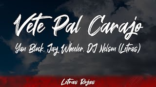 Yan Block, Jay Wheeler, DJ Nelson - Vete Pal Carajo (Lyrics/Letra) | #WingLyrics