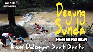 Degung sunda Pernikahan, Lagu Enak didengar Saat Santai, kampung Viral Pinggir Sungai part 42