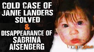 Cold Case of Janie Landers Solved \u0026 Disappearance of Sabrina Aisenberg