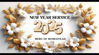 HEBC OF HOMESTEAD | FIRST SUNDAY OF THE YEAR SERVICE | NEW YEAR SERVICE 2025