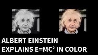 Albert Einstein Explains Special Relativity (E=mc2) in Color